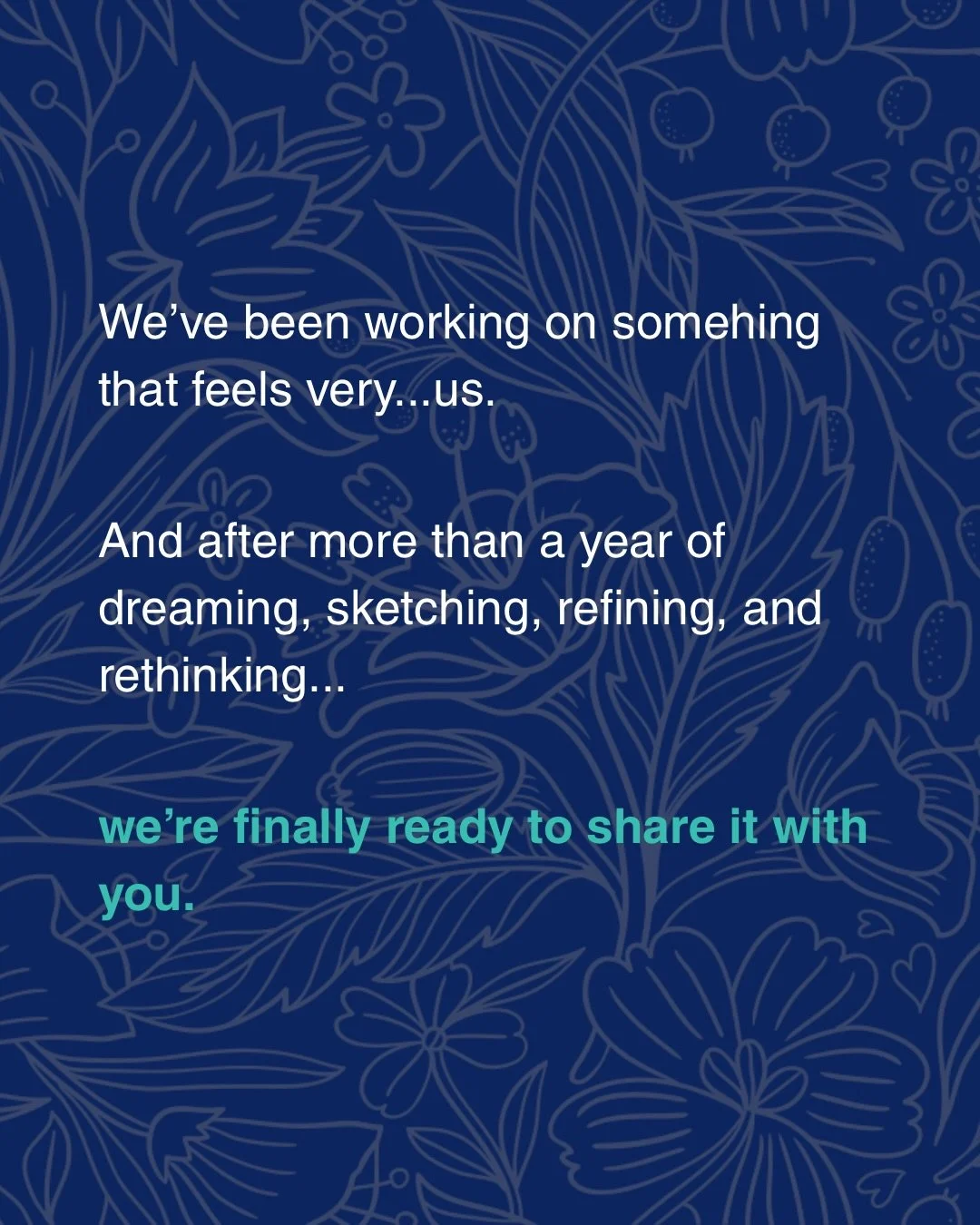 The birthday celebration continues&hellip;

And today, we get to share something we&rsquo;ve been working on for quite a while.

For more than a year, we&rsquo;ve been dreaming, sketching, talking, refining, changing our minds, and eventually finding