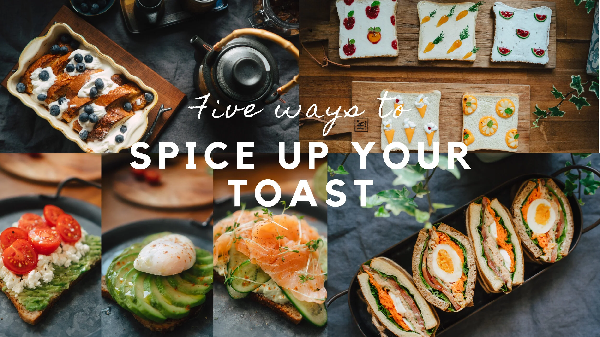 Five Ways to Spice Up Your Toast