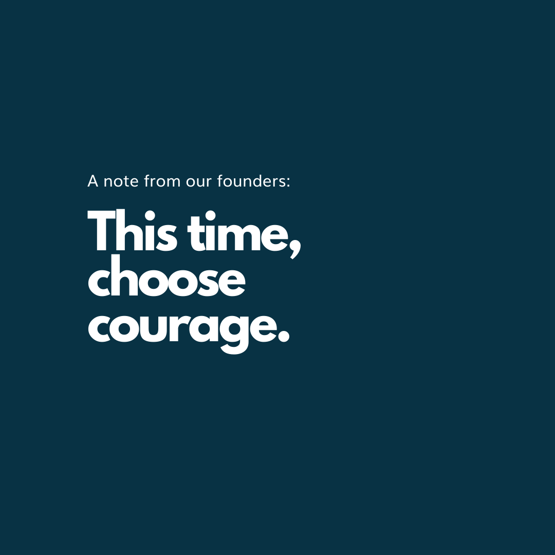 This time, choose courage.