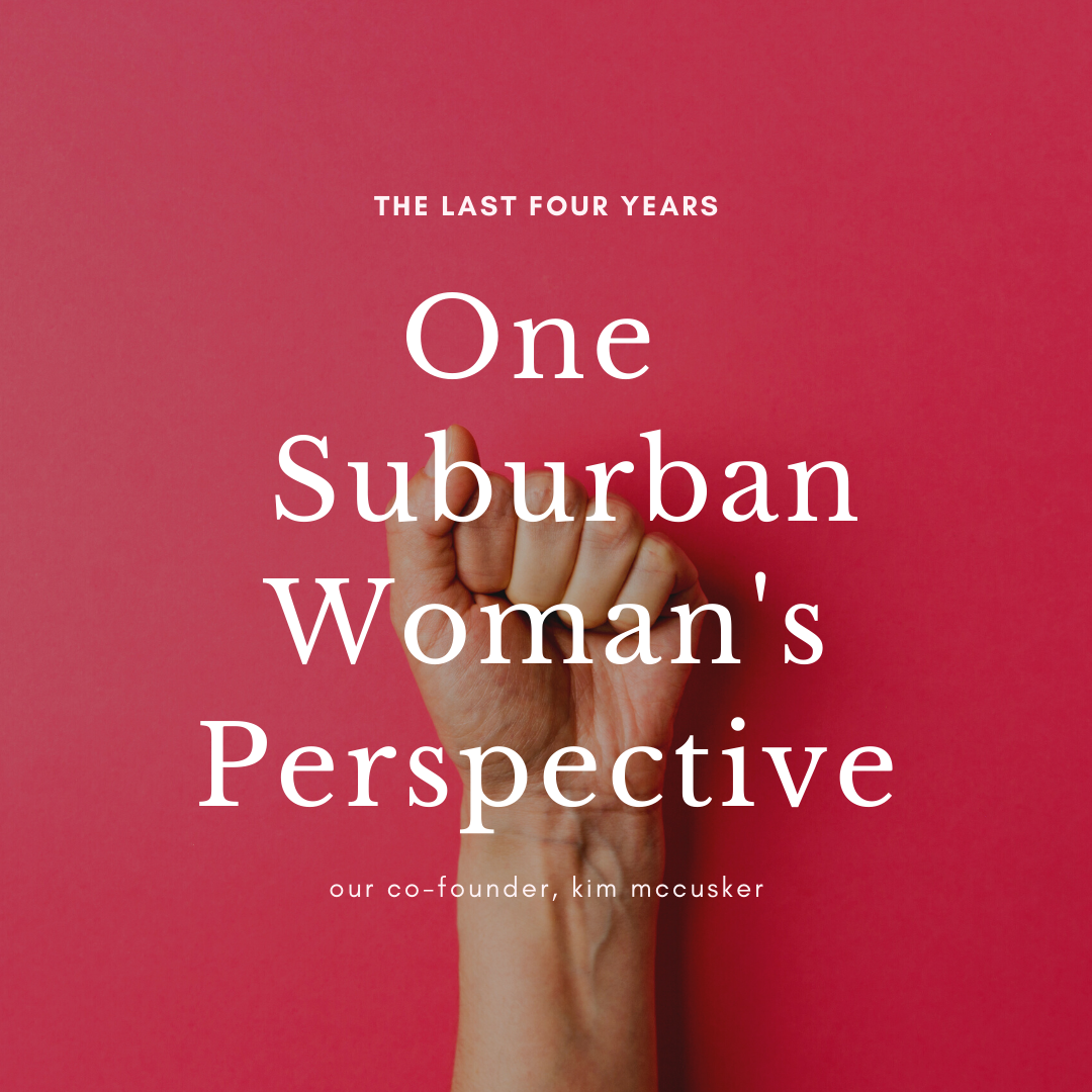 The Last Four Years: One Woman’s Perspective