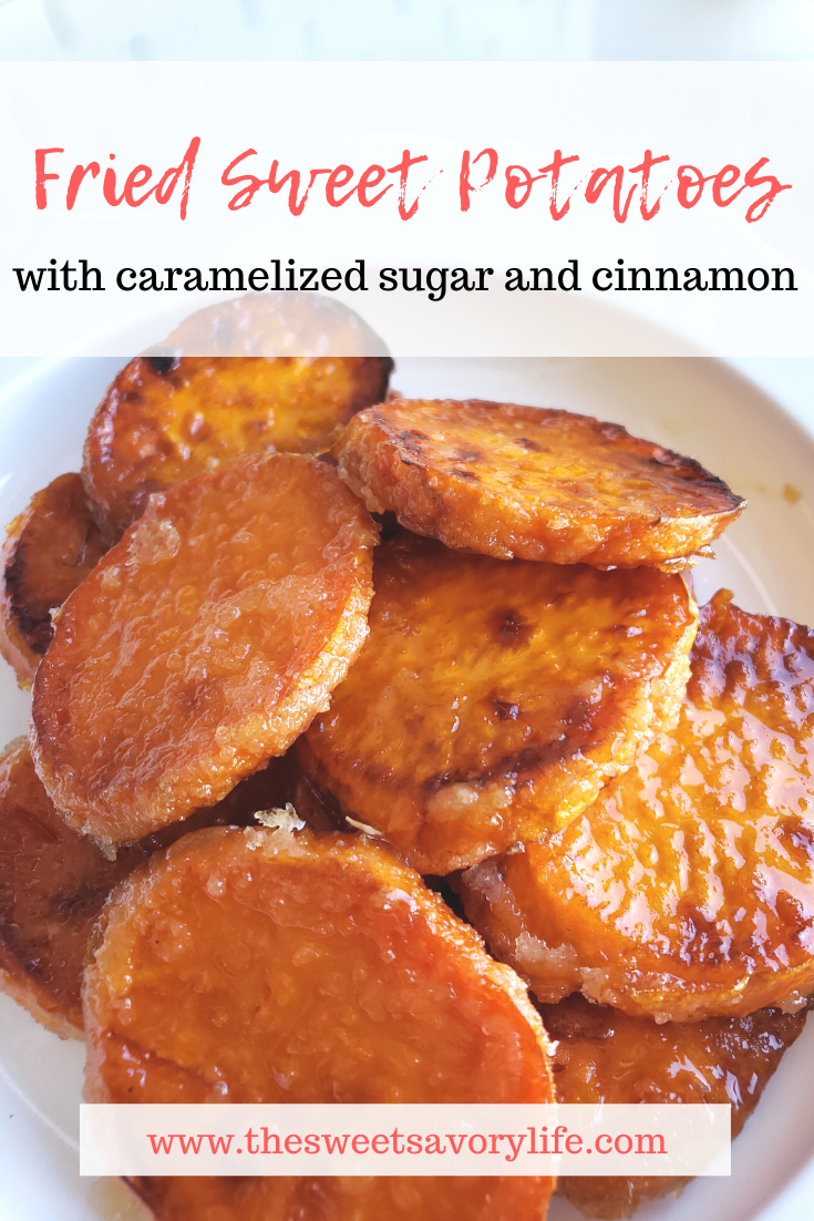 Fried Sweet Potatoes — The Sweet Savory Life