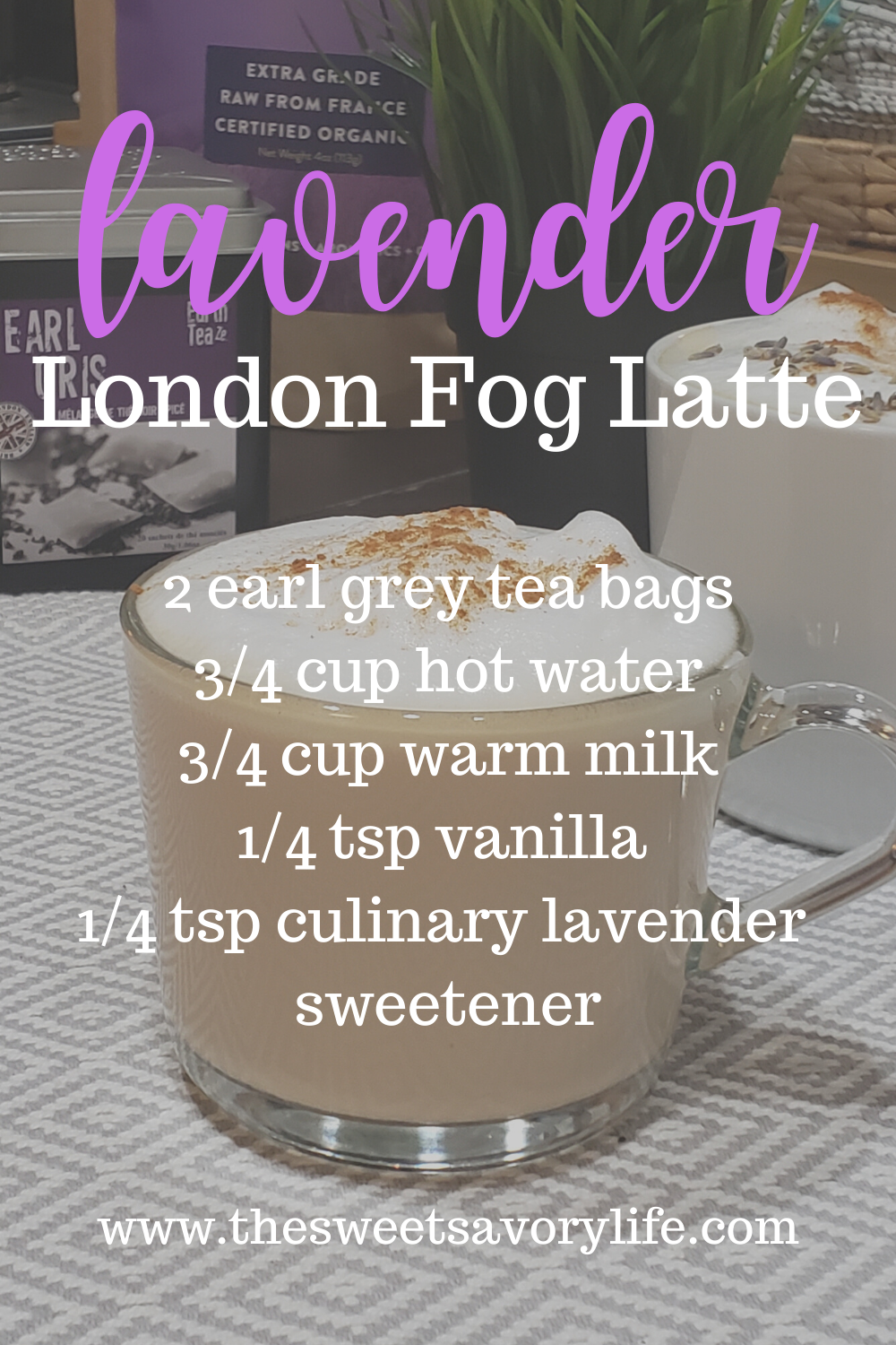 London Fog Tea Latte Recipe (Earl Grey Latte) — The Sweet Savory Life
