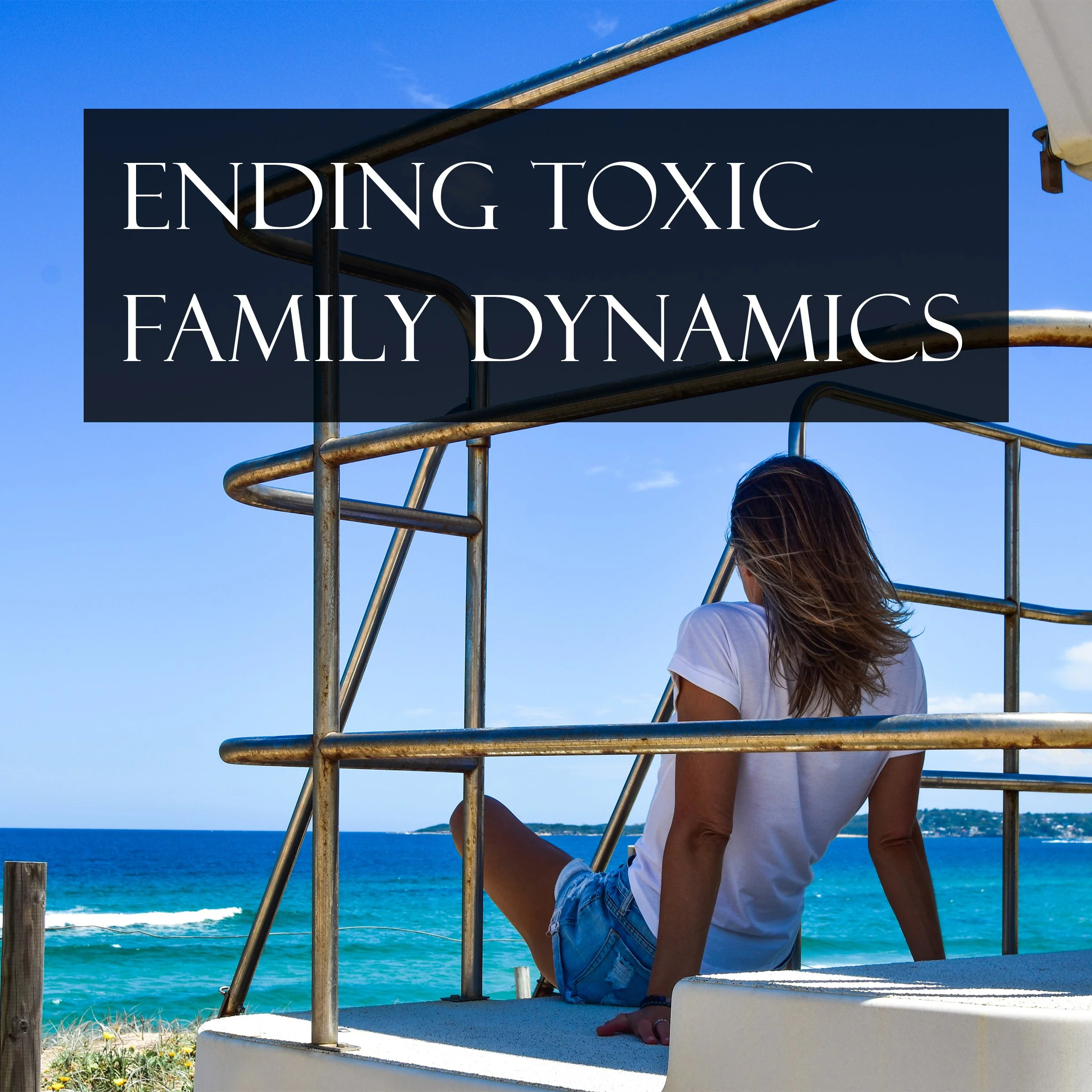 ENDING TOXIC FAMILY DYNAMICS