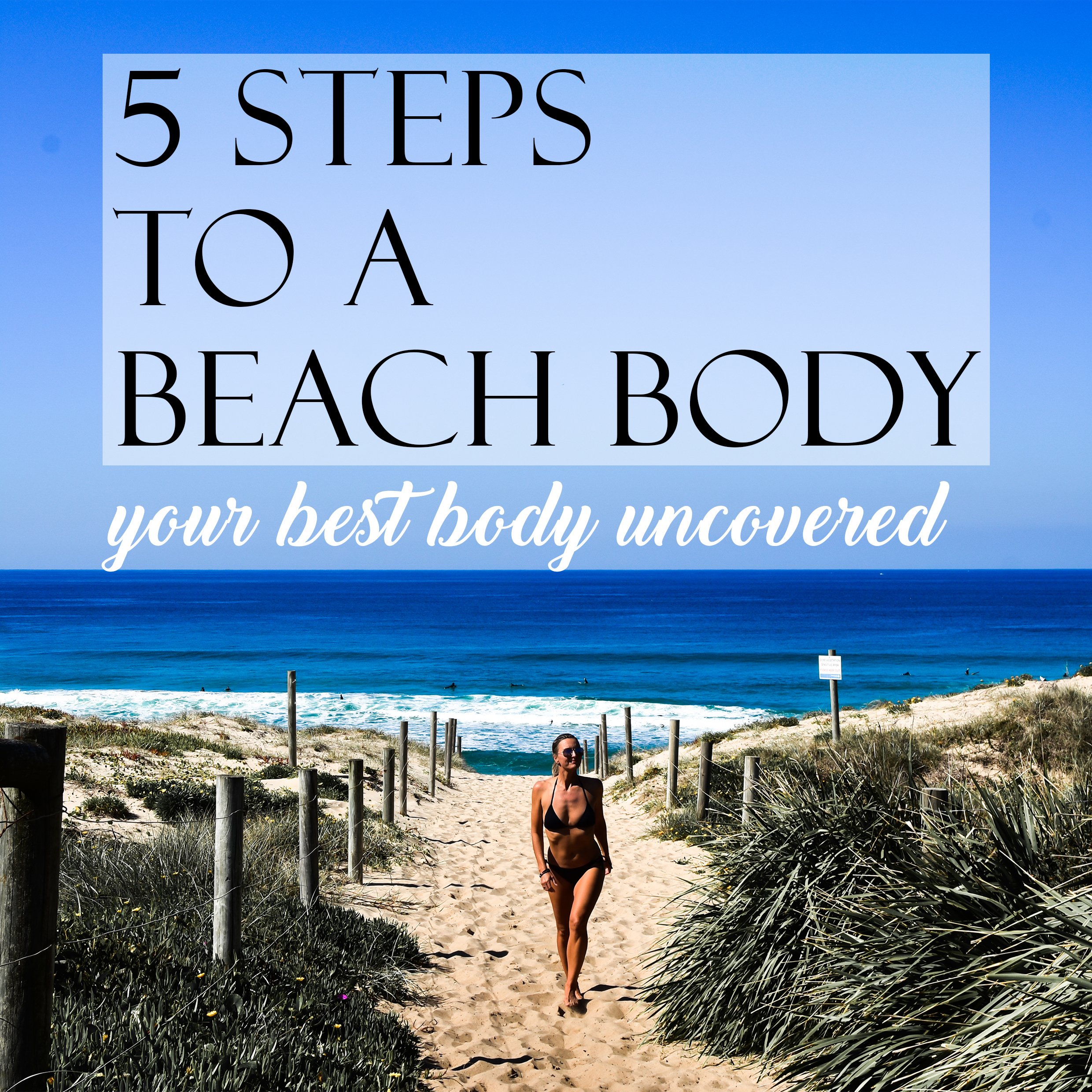 5 STEPS TO A BEACH BODY