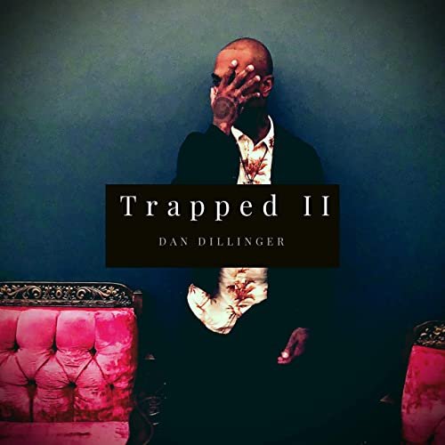 Dan Dillinger - Trapped II