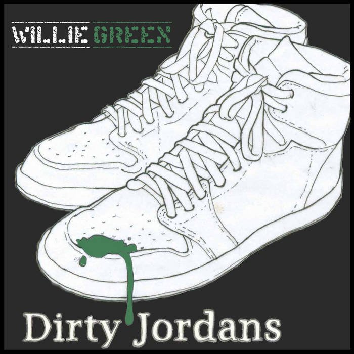 Willie Green - Dirty Jordans