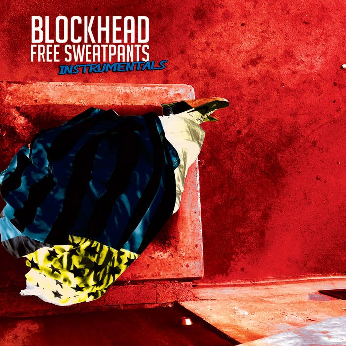 Blockhead - Free Sweatpants Instrumentals