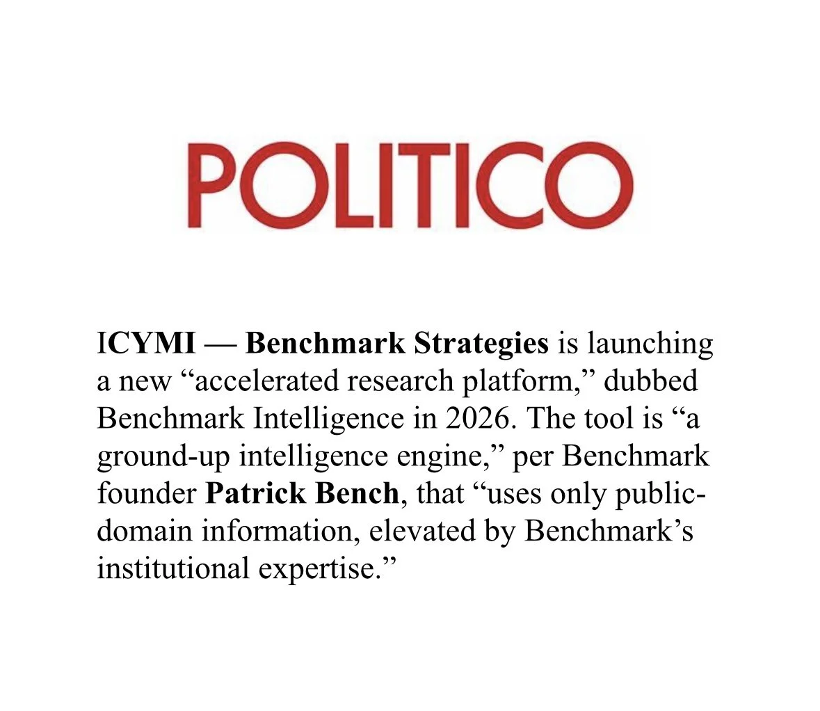 Politico logo at the top, with text below about Benchmark Strategies launching a new accelerated research platform called Benchmark Intelligence in 2026.