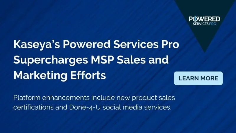 Kaseya’s Powered Services Pro Supercharges MSP Sales and Marketing Efforts