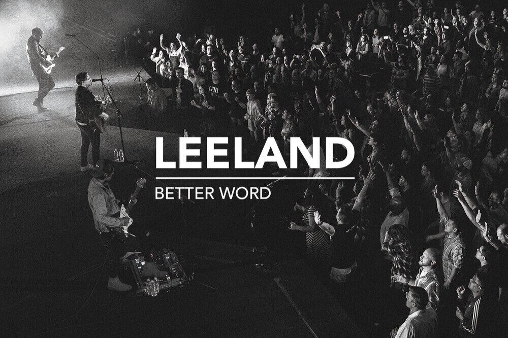 Leeland%2BBetter%2BWord.jpg