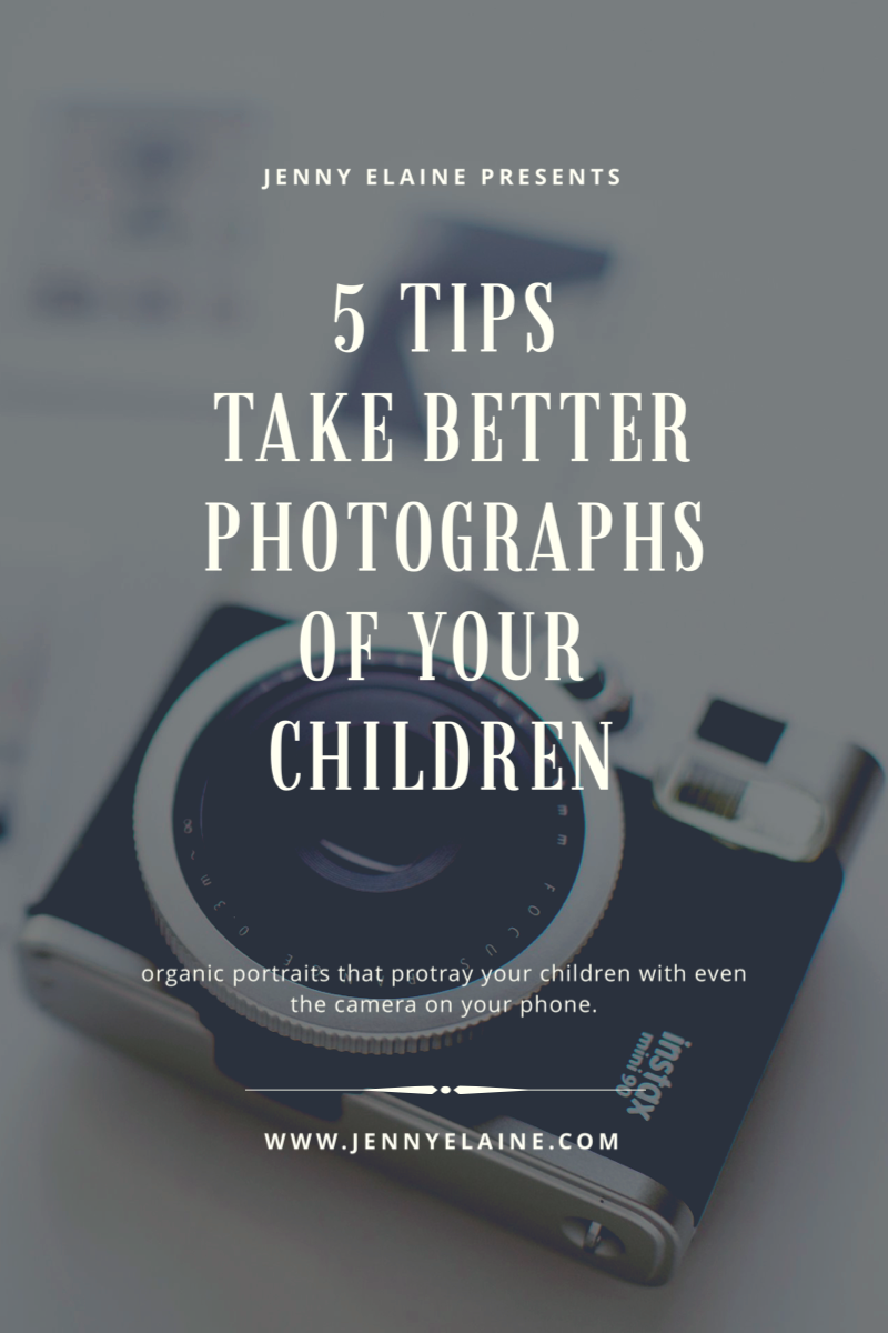 5 Tips Take Better Photographs of Your Children.
