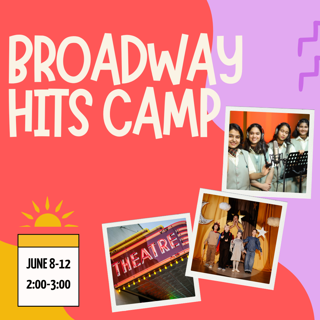 Broadway Hits Camp- Mon-Fri June 8-12, 2026, 2:00PM-3:00PM