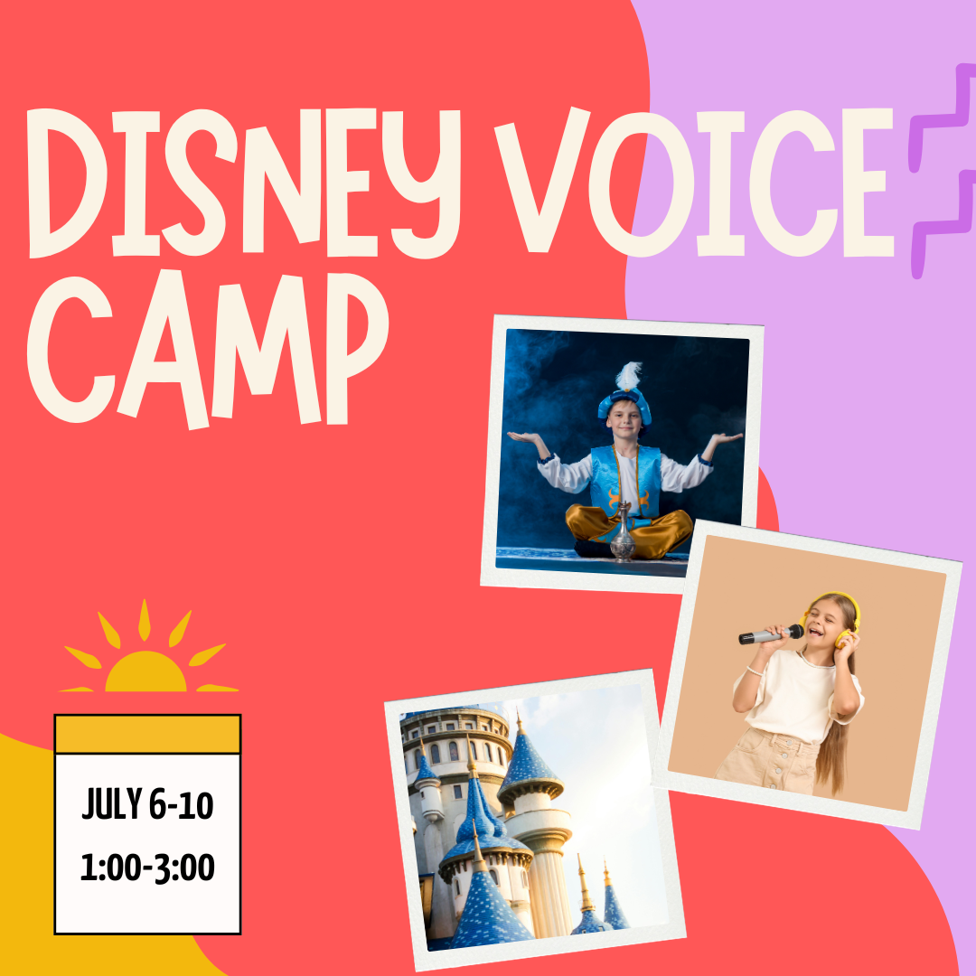 Disney Voice Camp- Mon-Fri June 8-12, 2026, 12:30PM-1:30PM