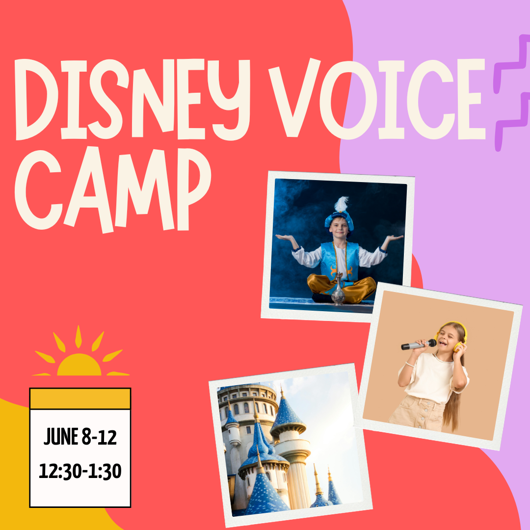 Disney Voice Camp- Mon-Fri June 8-12, 2026, 12:30PM-1:30PM