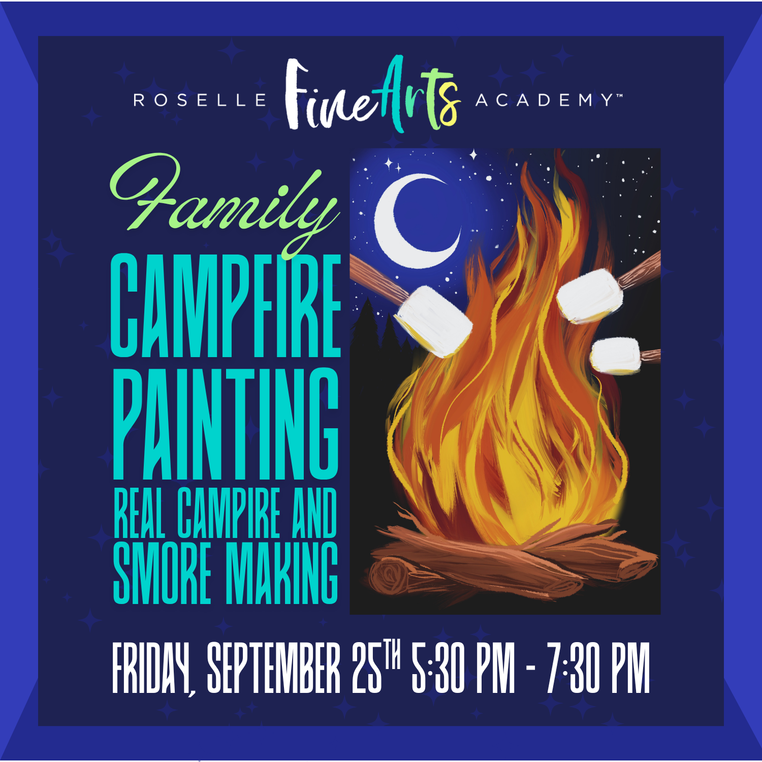 Family Campfire Painting Party + Real Campfire & S'mores Friday, September 25th, 5:30 PM - 7:30 PM