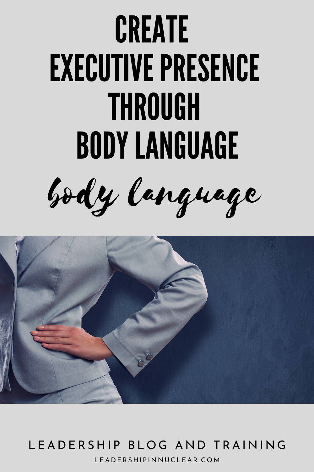 Create executive presence through body language