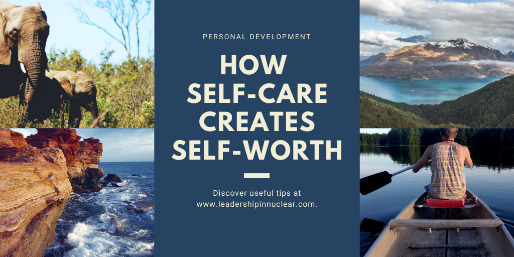 How self-care creates self-worth