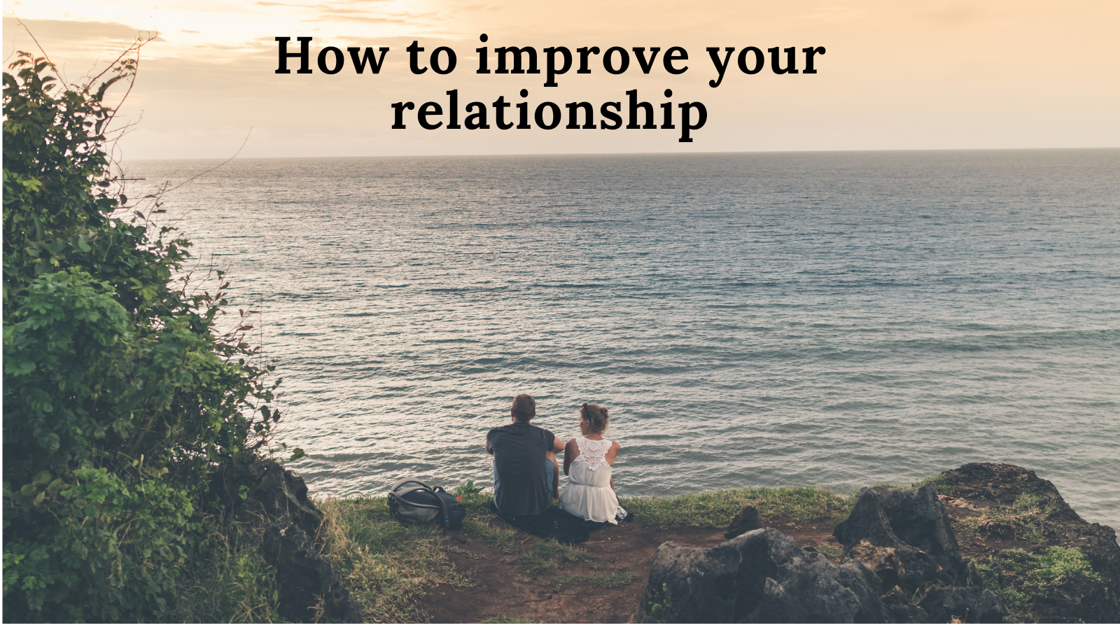 How to improve your relationship