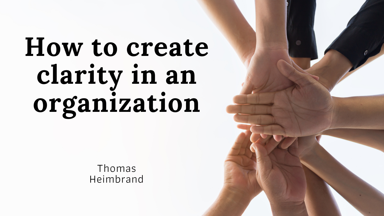 How to create clarity in an organization