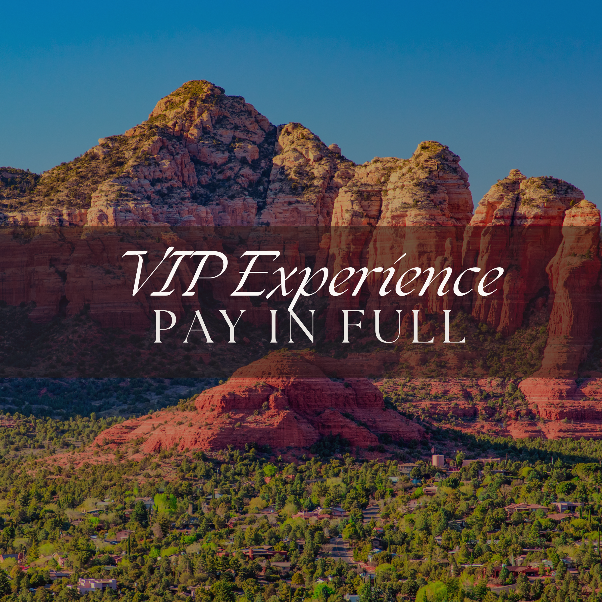 Sedona Retreat - VIP Experience - Pay In Full