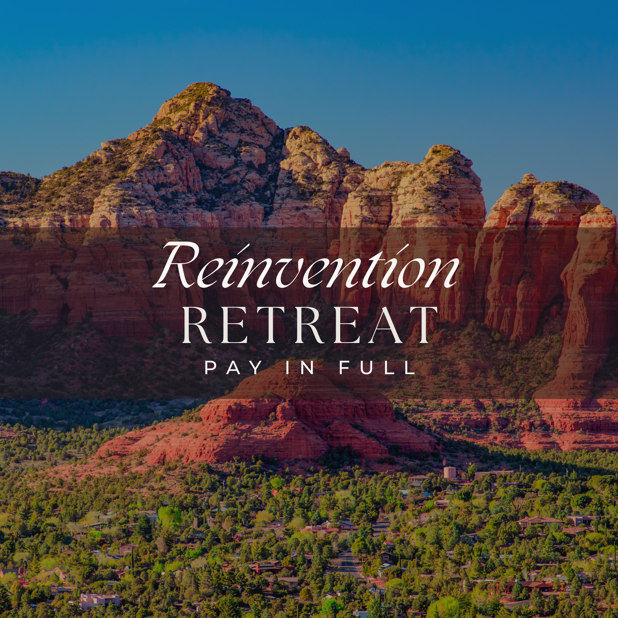 Sedona Retreat - Core Experience - Pay in Full