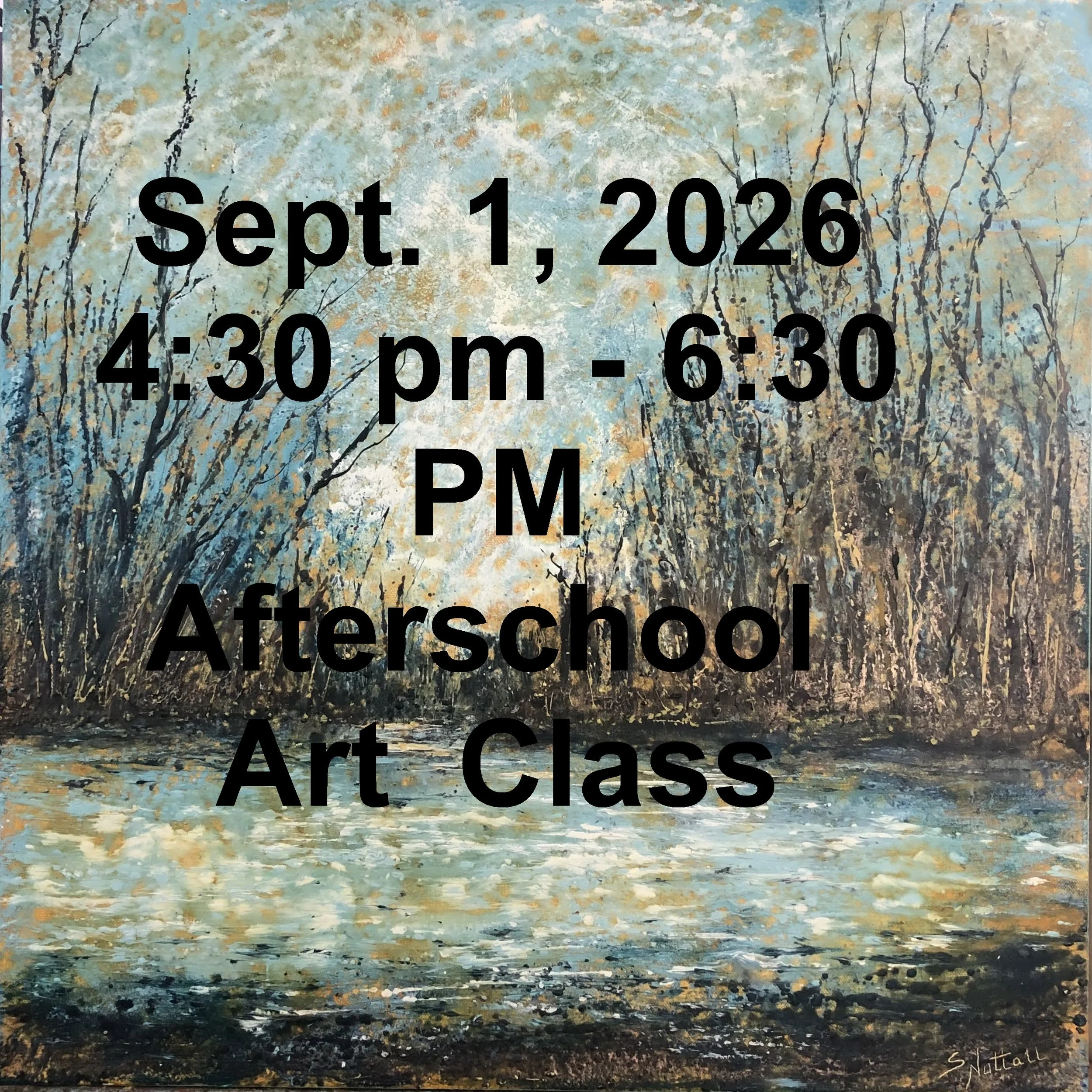 Tuesday after school art class  4:30 pm - 6:30 pm All material are included