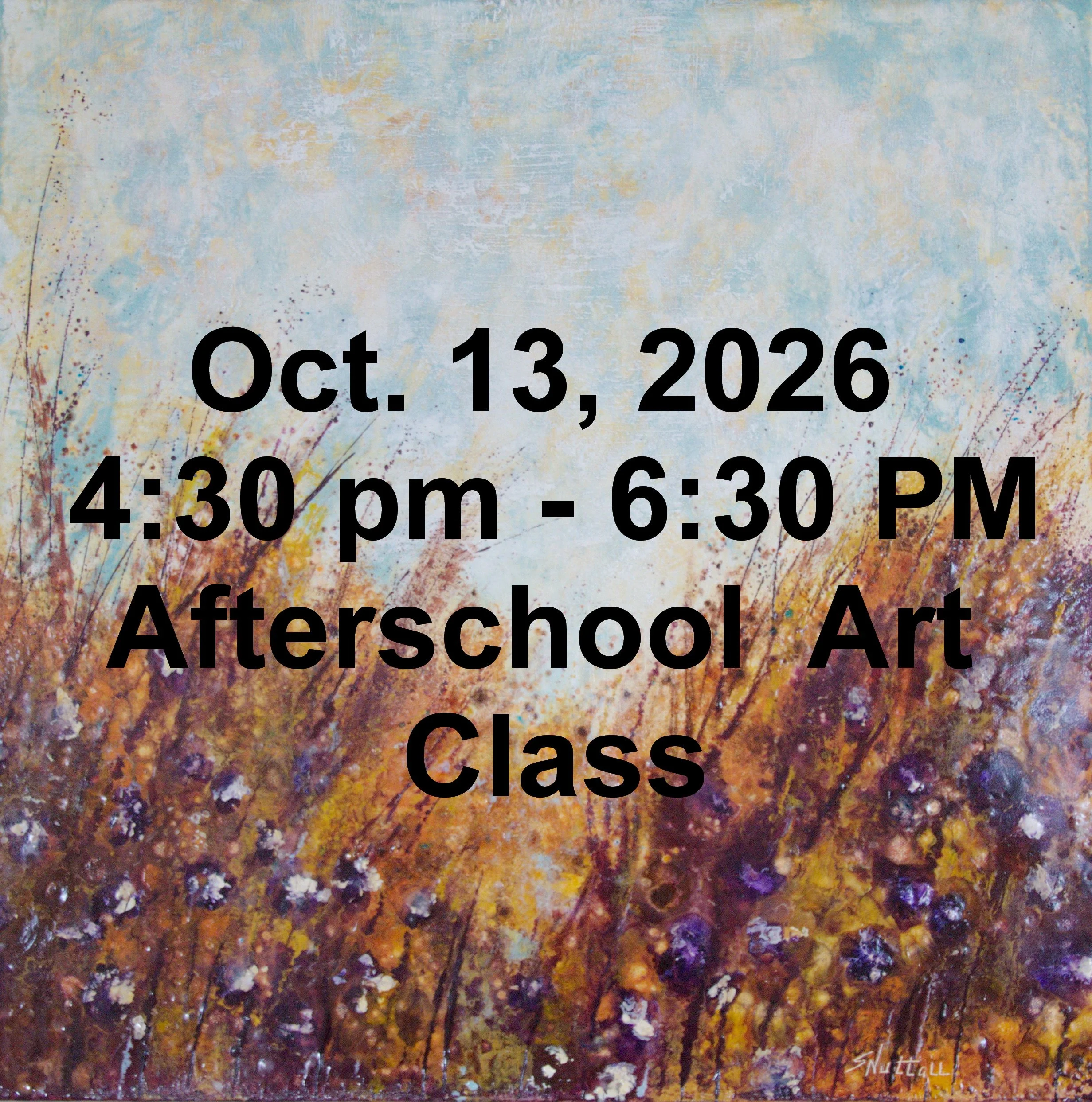 Tuesday after school art class  4:30 pm - 6:30 pm All material are included