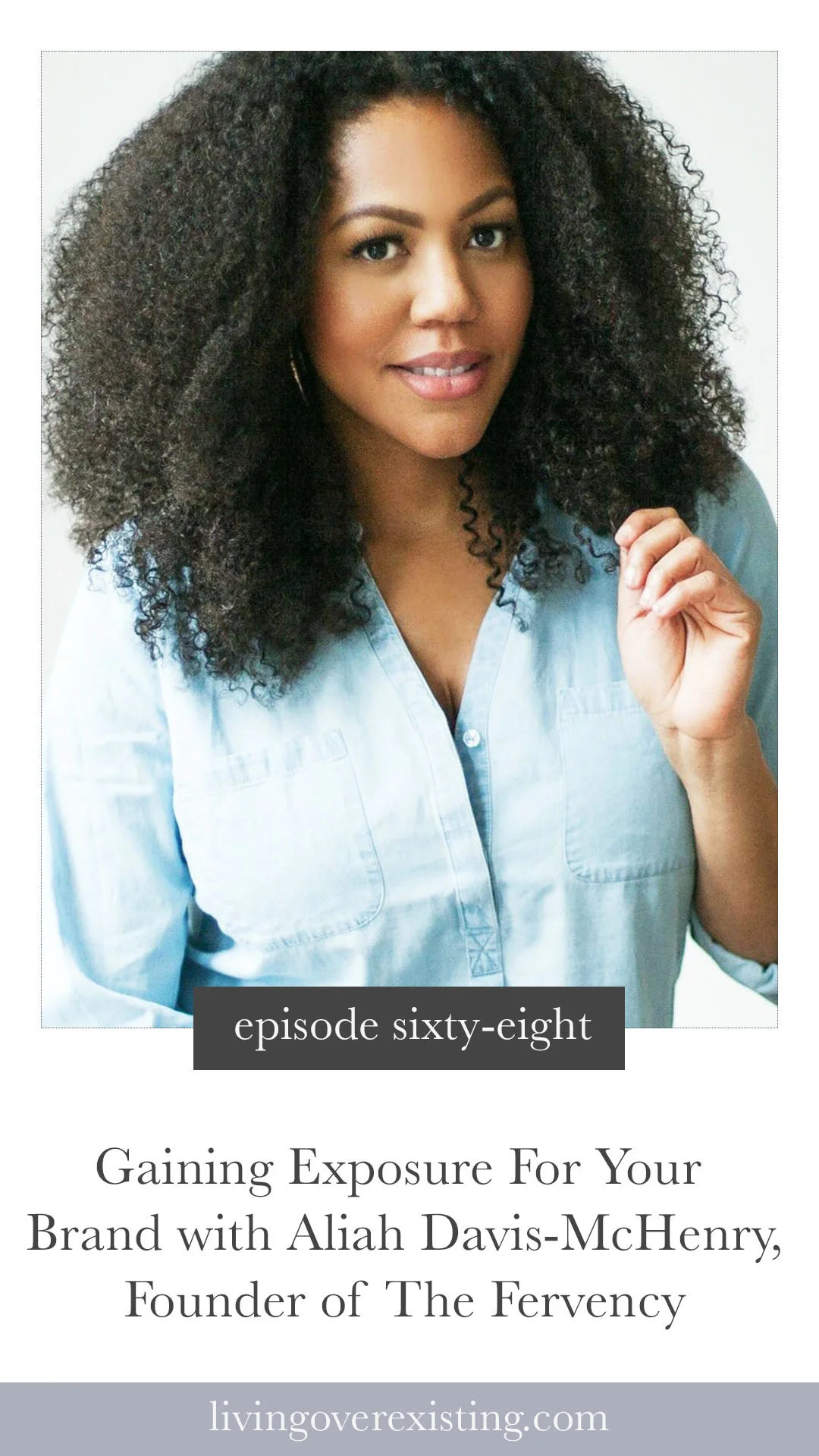 Gaining Exposure for Your Brand : Aliah Davis-McHenry on the "Living Over Existing" Podcast