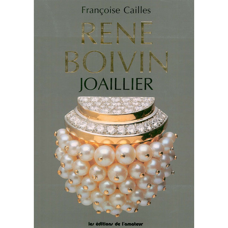 Françoise Cailles RENE BOIVIN JOAILLIER RENE BOIVIN JOAILLIER (FRENCH EDITION), CAILLES, FRANCOISE