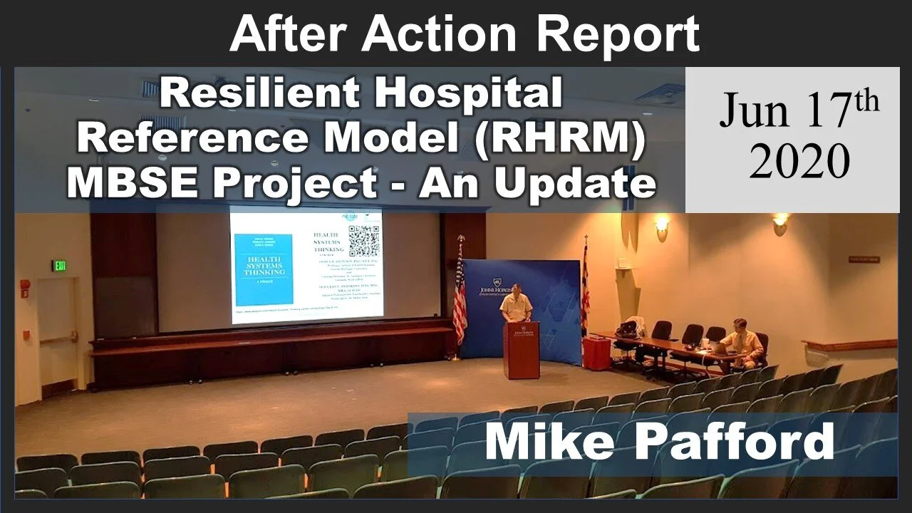 2020-06-17: Resilient Hospital Reference Model (RHRM) MBSE Project - An Update (Pafford)
