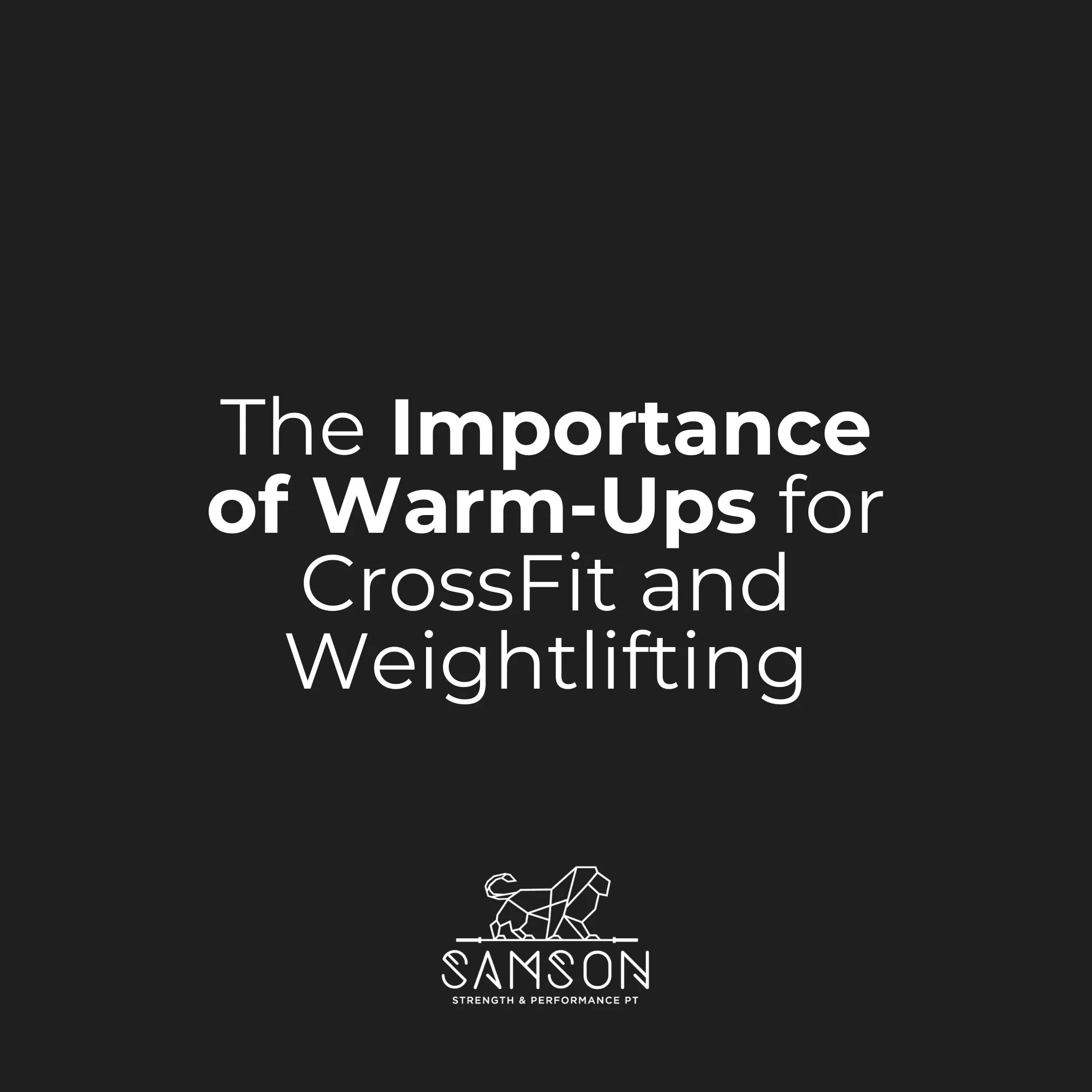 The Importance of Warm-Ups for CrossFit and Weightlifting — Samson ...