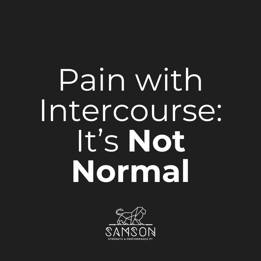 Pain with Intercourse: It's Not Normal