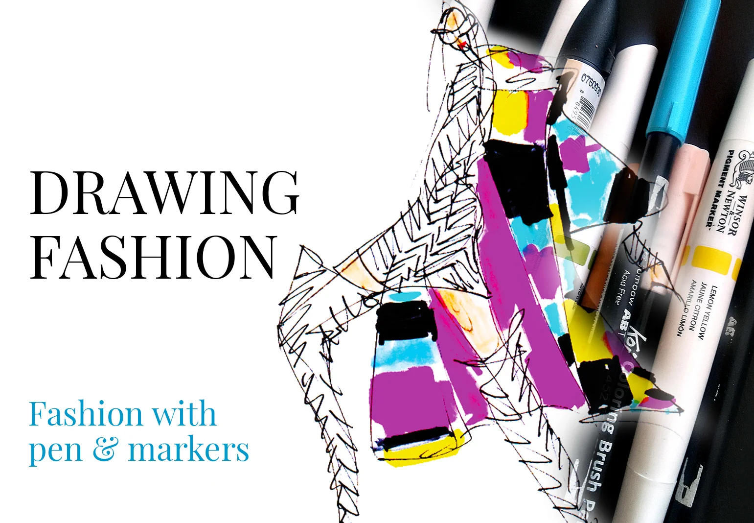 DRAWING FASHION - fashion with pen and markers.jpg