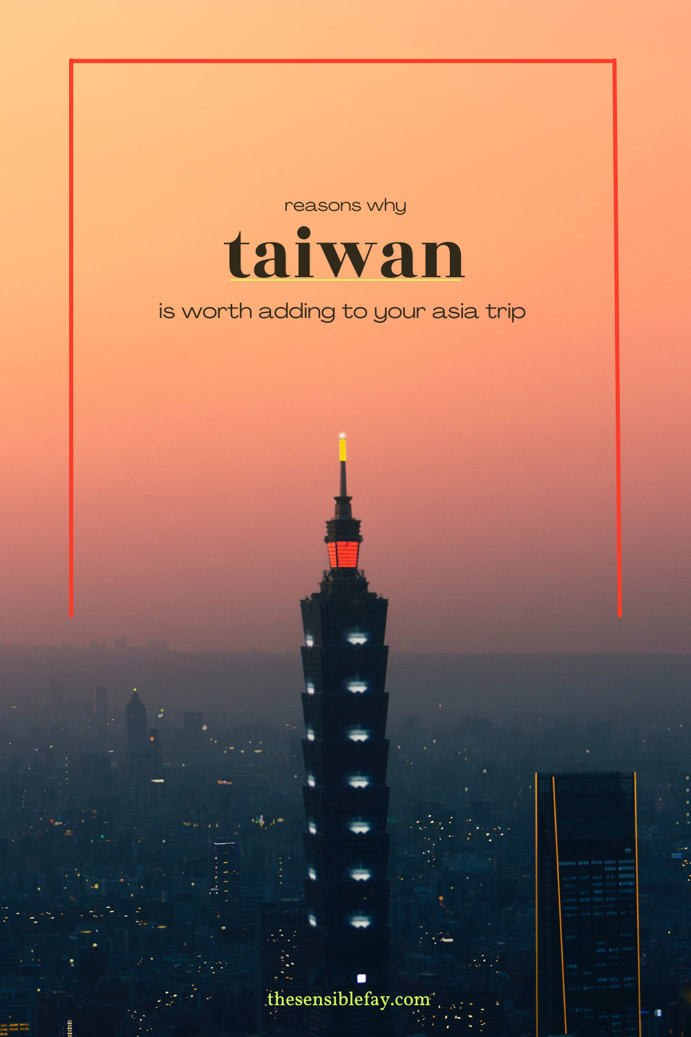 Is Taiwan Worth Visiting Asia Trip Pin.png