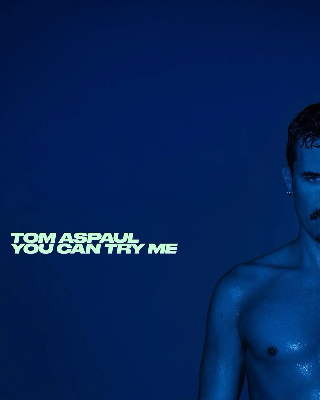 @tom_aspaul - You Can Try Me 💙