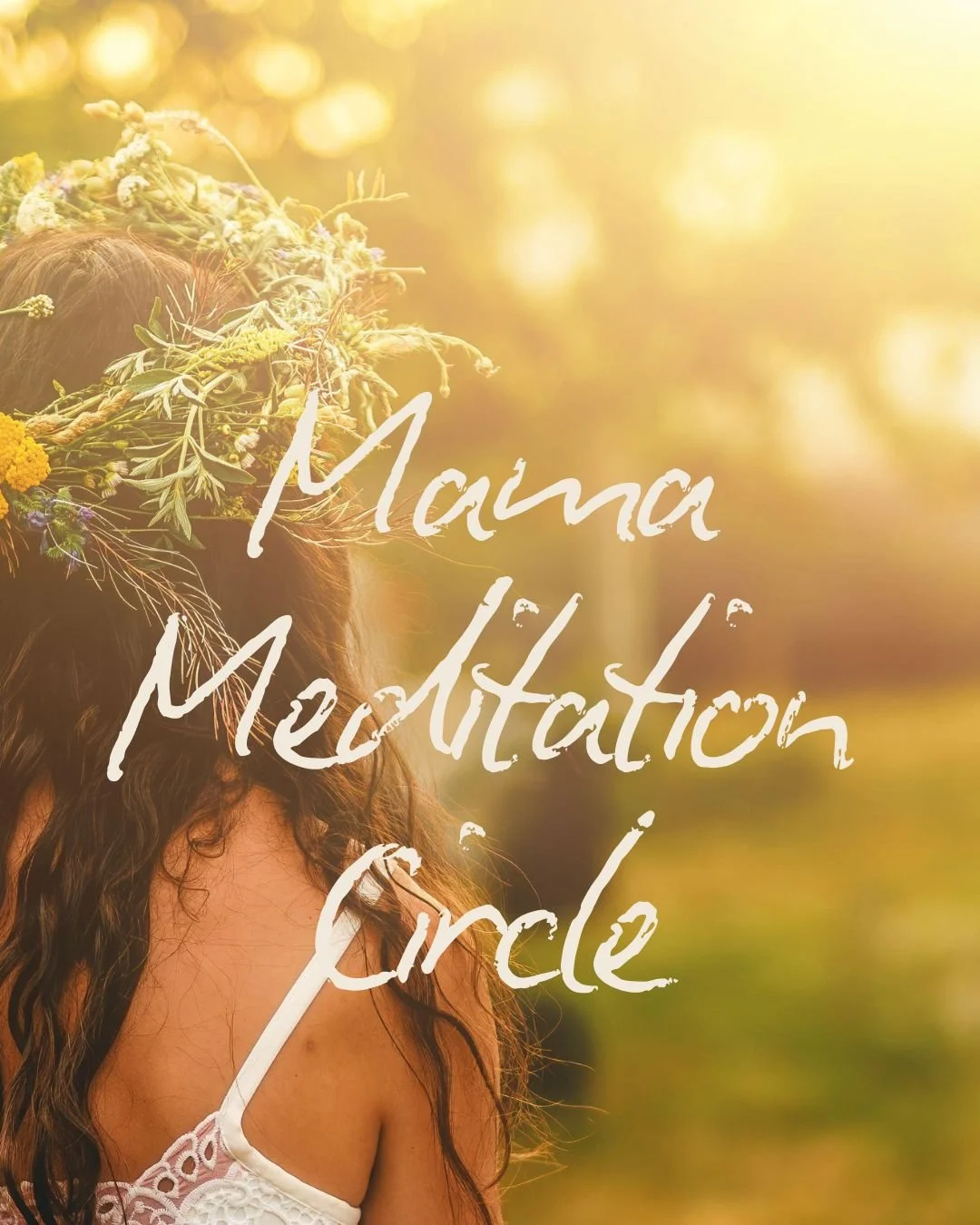WEEK 1: Mama Meditation Circle (July)