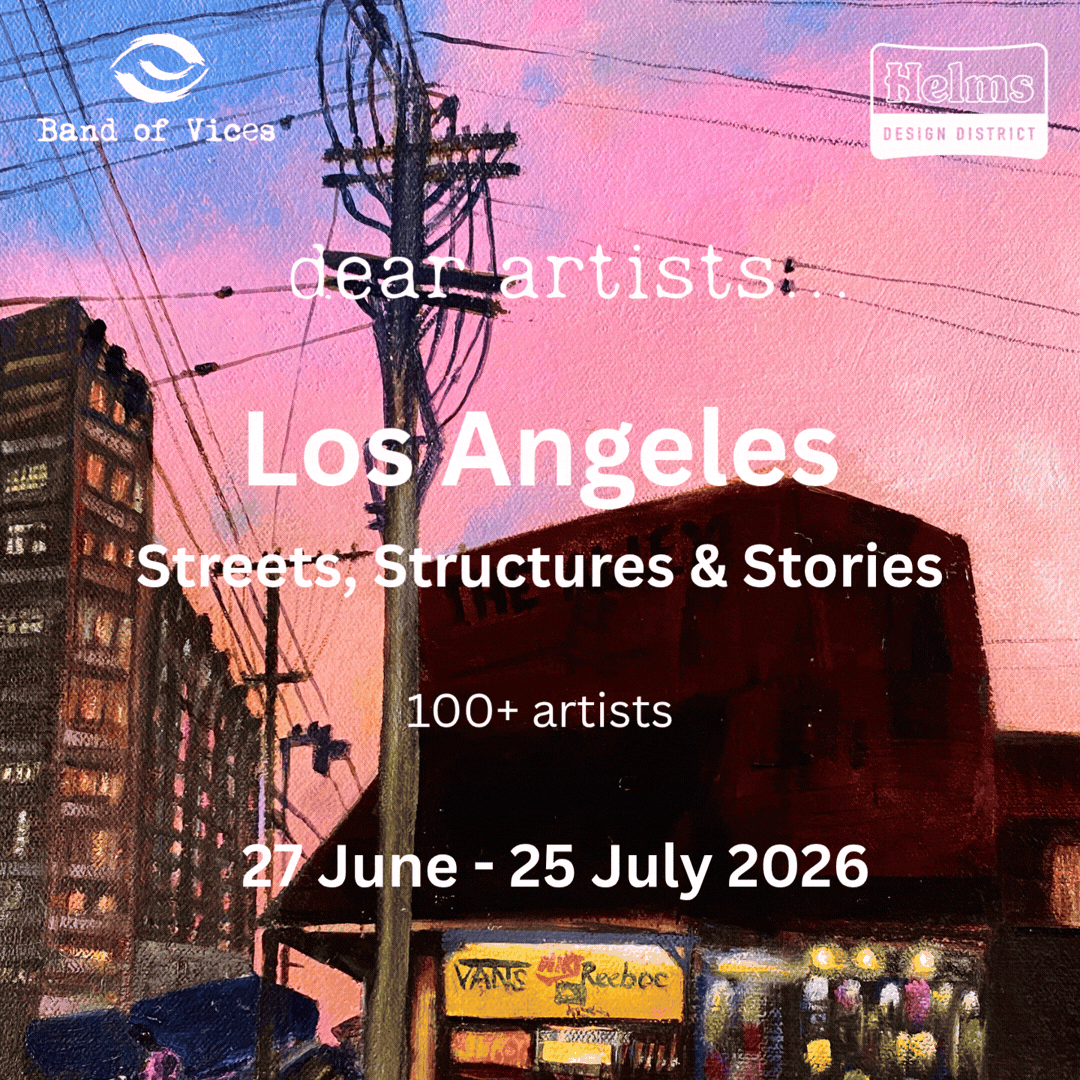 Dear Artists: Los Angeles, Group Exhibition