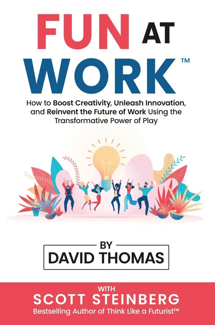 NEW BOOK: Fun at Work - Reimagine the Future of Work Today!