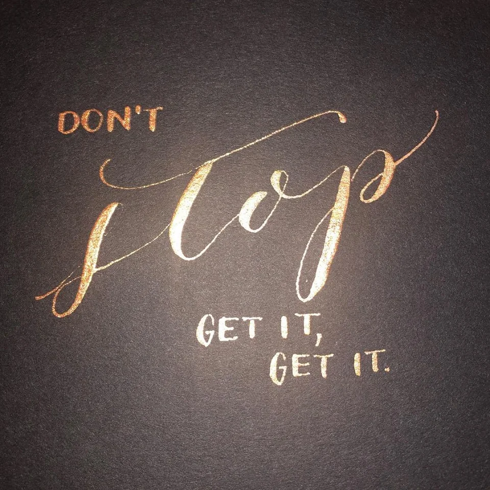 don't stop get it get it.jpg