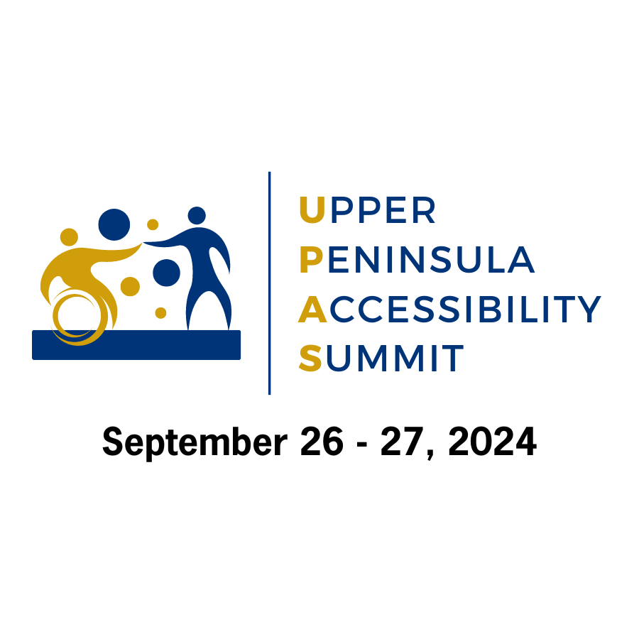 Upper Peninsula Accessibility Summit - September 26th-27th, 2024