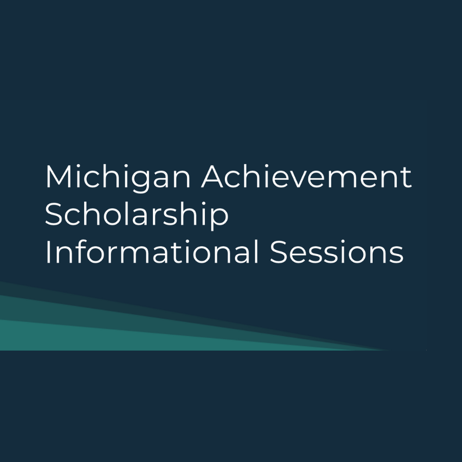 Michigan Achievement Scholarship Info Sessions