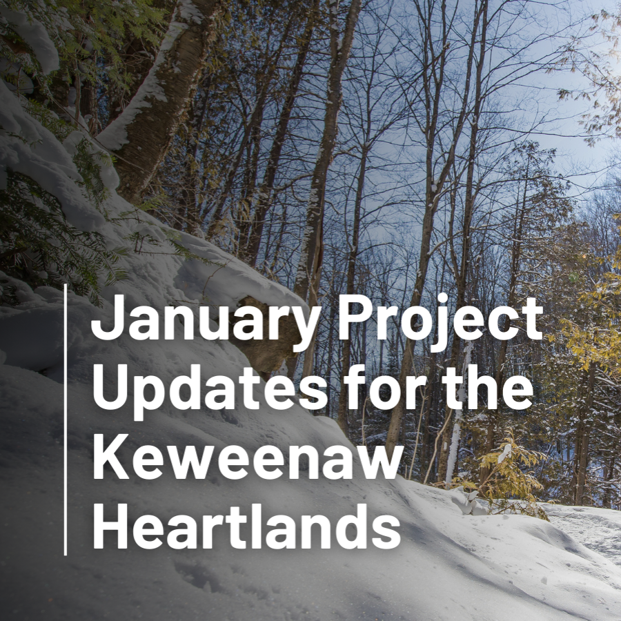 Keweenaw Heartlands: January Project Updates