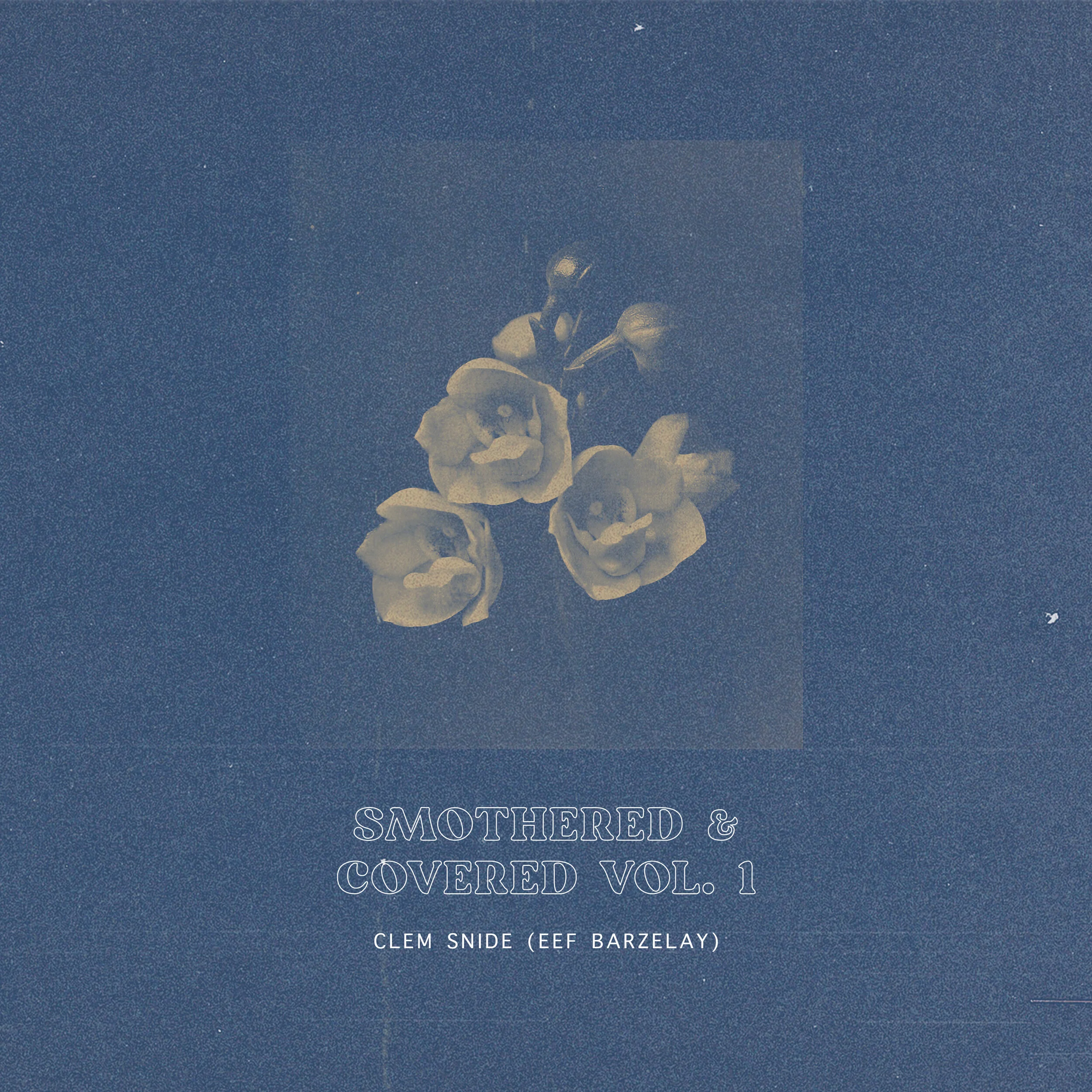 Clem Snide (Eef Barzelay) - Smothered & Covered Vol. 1.jpg