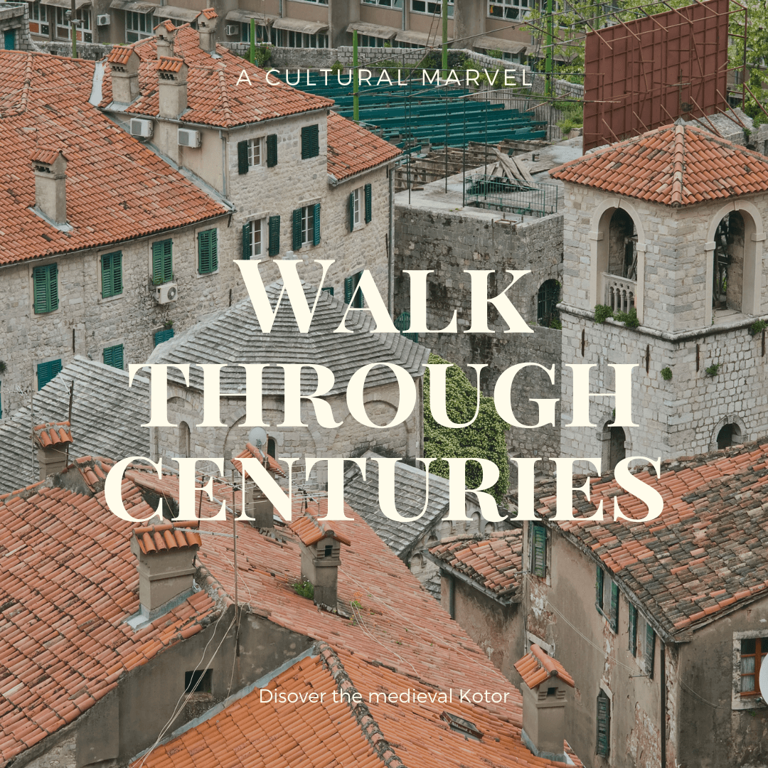 Kotor: A walk through centuries