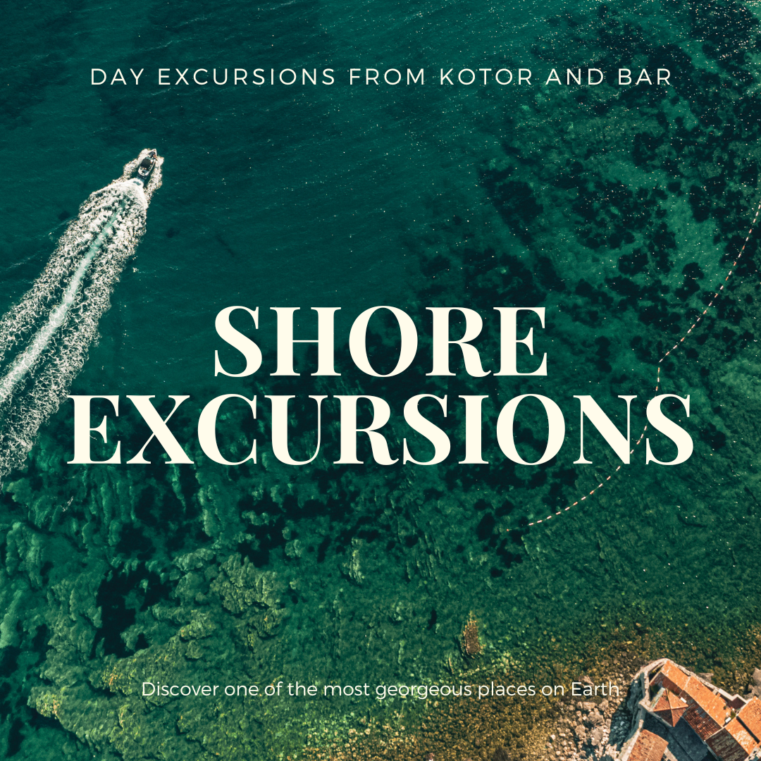 Shore Excursions from Kotor and Bar