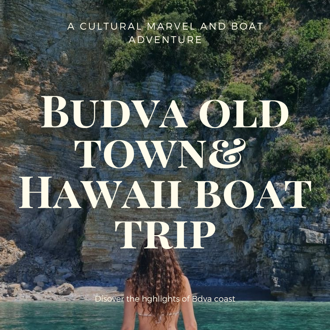 budva old town and hawaii trip