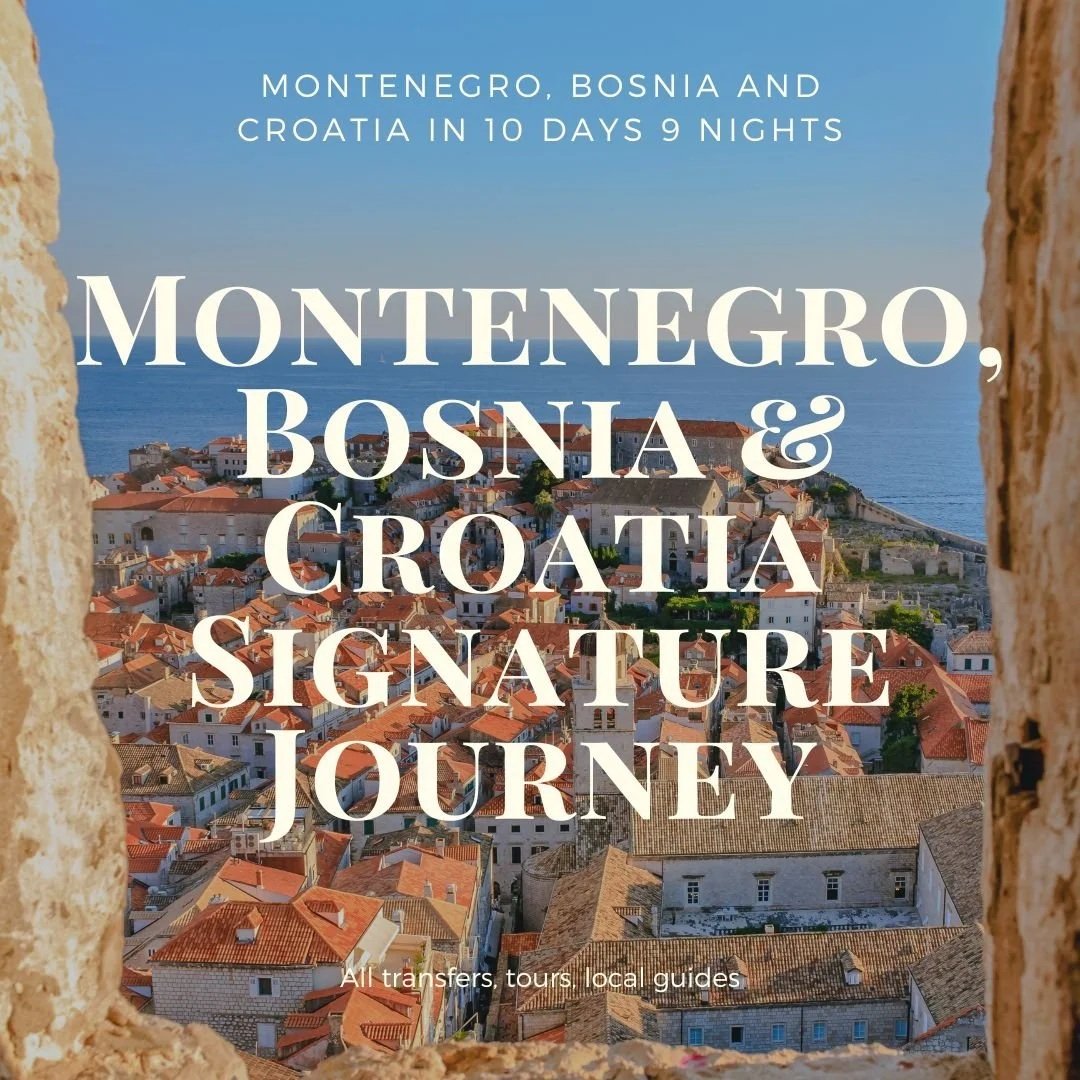 Montenegro Bosnia and Croatia signature journey showcasing Adriatic coast, historic cities, mountains, and cultural landmarks in the Western Balkans.