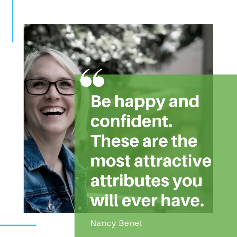 Be happy and confident. These are the most attractive attributes you will ever have..png