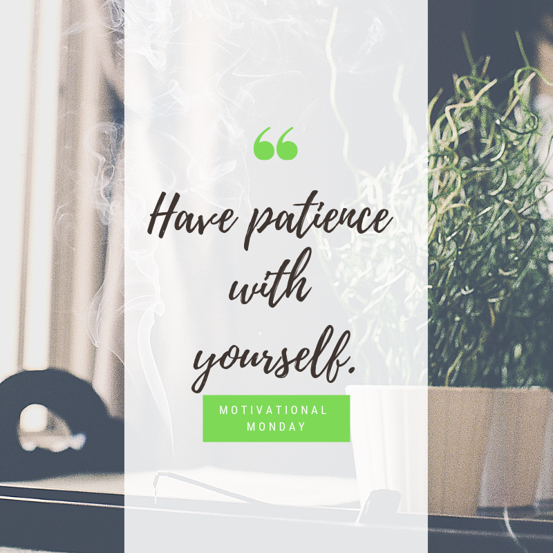 Have patience with yourself..png