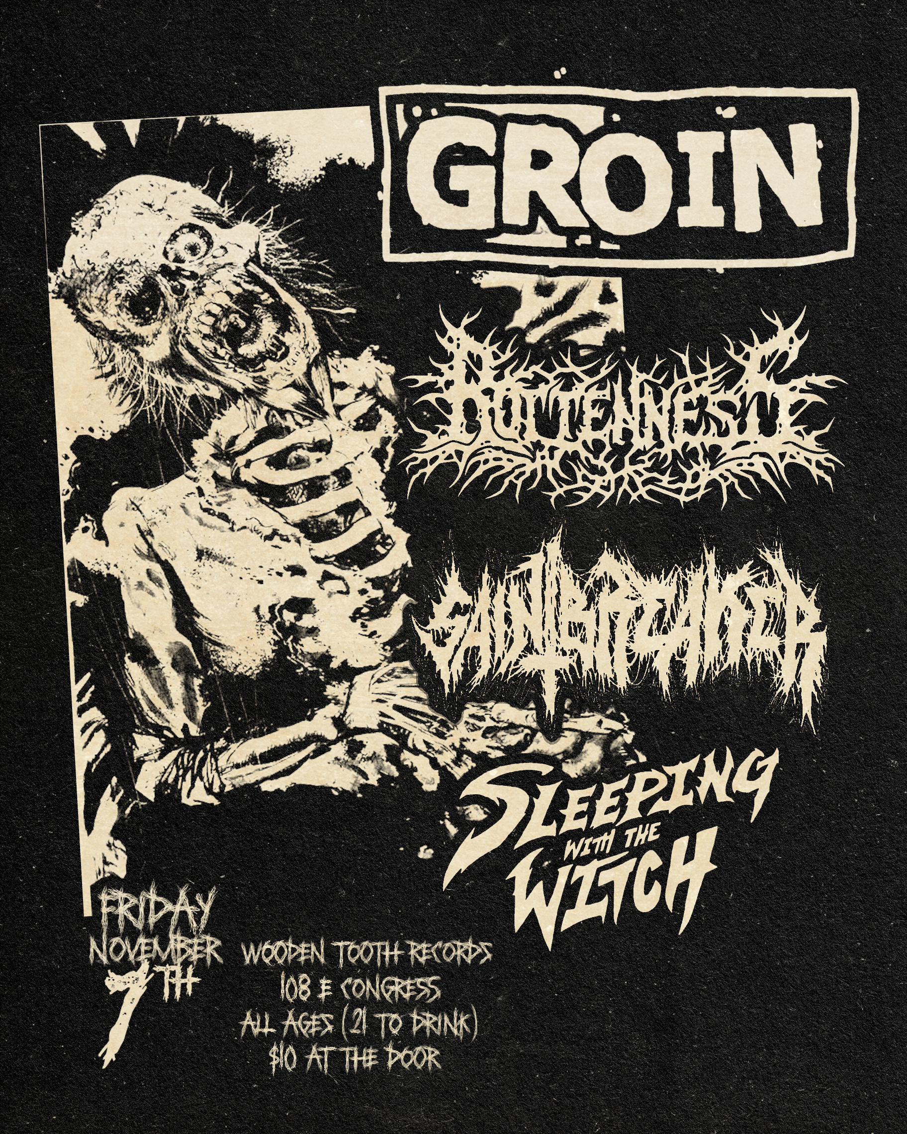 Groin, Saintbreaker, Rottennness, Sleeping With The Witch